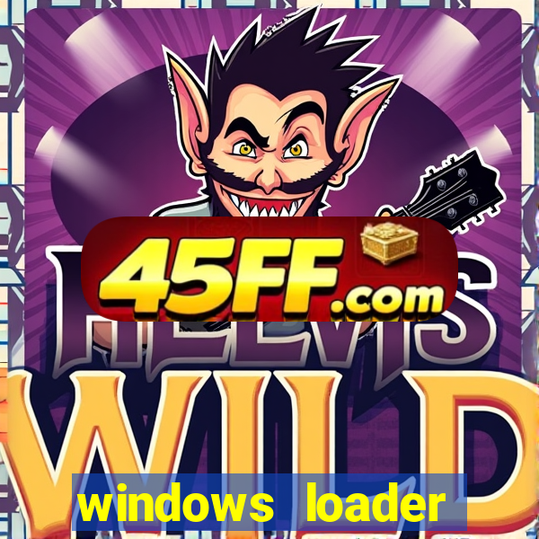 windows loader ativador windows 7